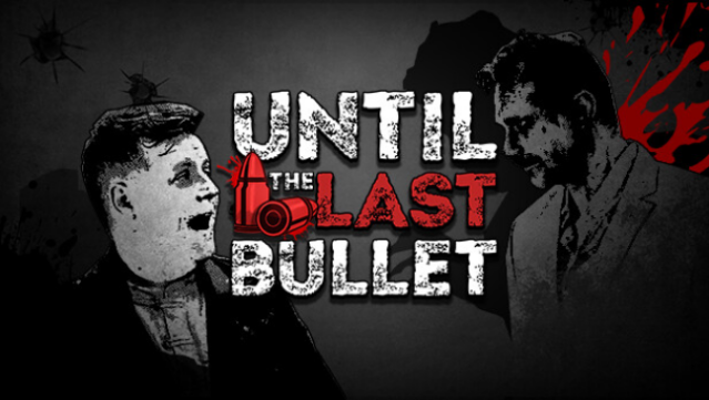 Until The Last Bullet Free Download